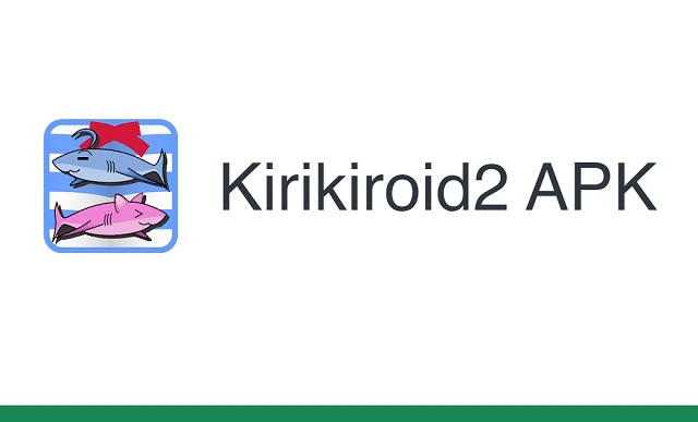 Hướng dẫn cài đặt Kirikiroid 2